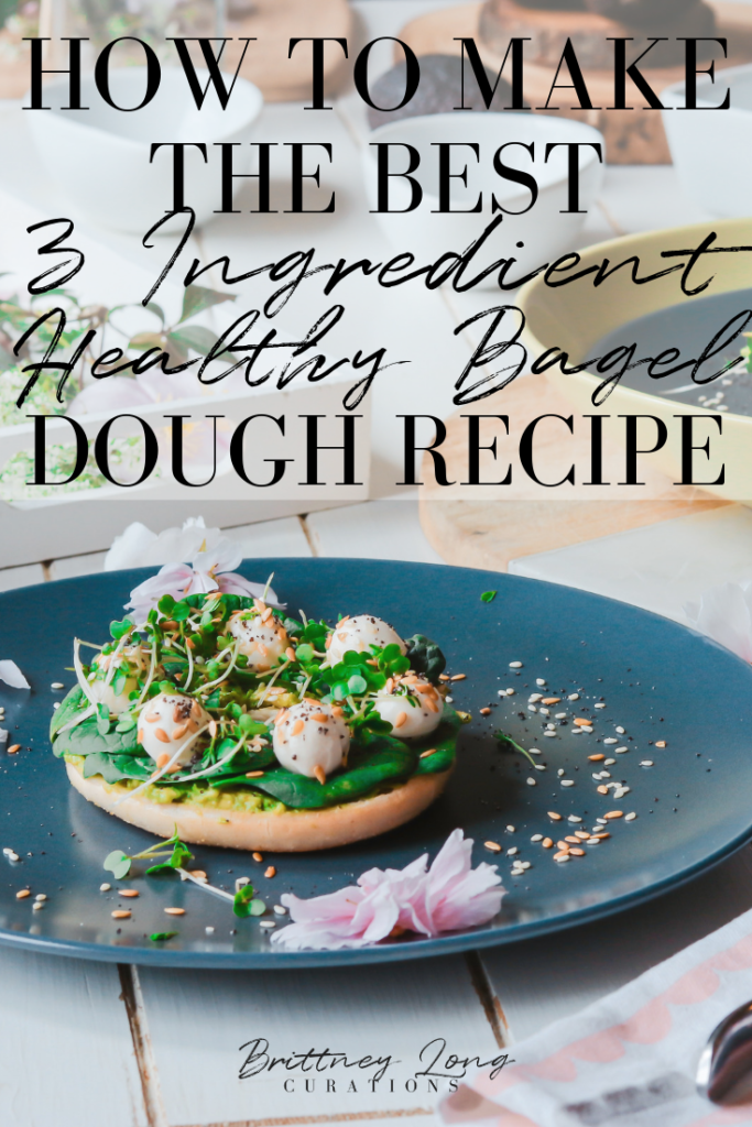 How to make the best 3 ingredient healthy bagel dough recipe