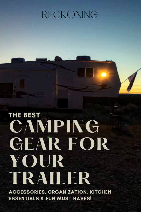 The BEST Camping Gear for your Trailer Reckoning